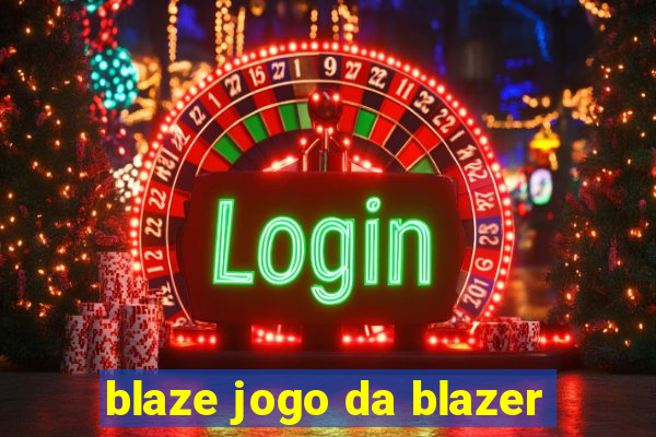 blaze jogo da blazer